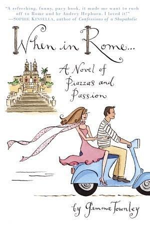 When in Rome...: A Novel by Gemma Townley, Gemma Townley