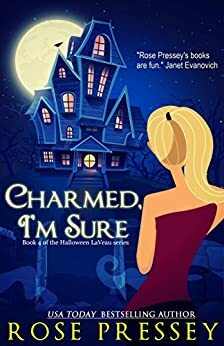 Charmed, I'm Sure by Rose Pressey Betancourt