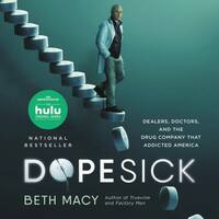 Dopesick: Dealers, Doctors, and the Drug Company that Addicted America by Beth Macy