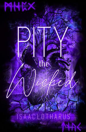 Pity the Wicked by Isaac Lotharus