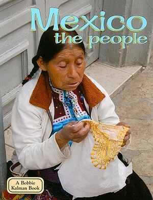 Mexico the People by Bobbie Kalman