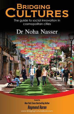 Bridging Cultures: The Guide to Social Innovation in Cosmopolitan Cities by Noha Nasser