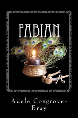 Fabian: An Artisan-Sorcerer Story by Adele Cosgrove-Bray