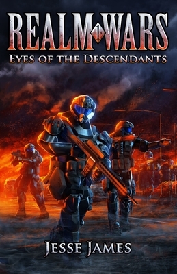 Realm Wars: Eyes of the Descendants by Jesse James