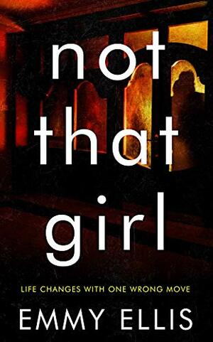 Not That Girl by Emmy Ellis