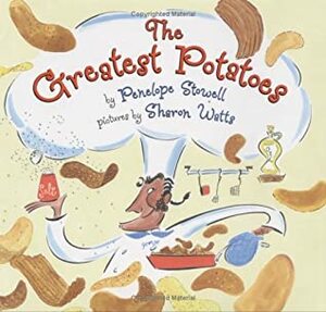 The Greatest Potatoes by Penelope Stowell, Sharon Watts