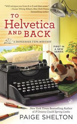 To Helvetica and Back by Paige Shelton