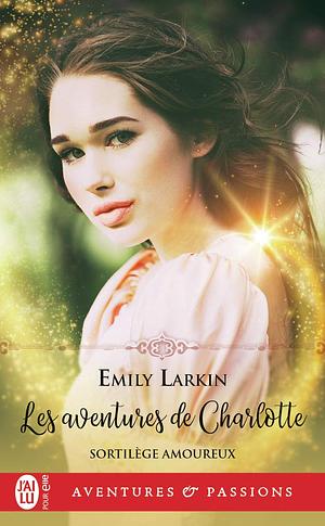 Les Aventures de Charlotte by Emily Larkin