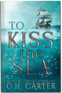 To Kiss the Sea by C. H. Carter