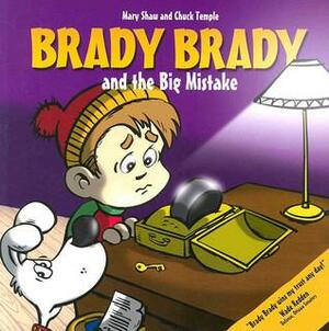 Brady Brady and the Big Mistake by Chuck Temple, Mary Shaw