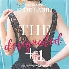 The Designated +1: A Romantic Comedy (Cordially Invited Series Book 2) by Ellie Cahill