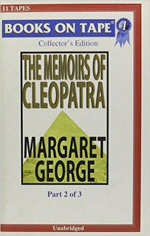 The Memoirs Of Cleopatra Part 2 Of 3 by Margaret George, Donada Peters