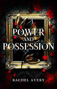 Power and Possession by Rachel Avery