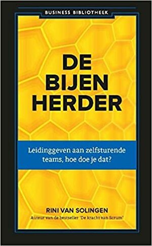 Der Bienenhirte – über das Führen von selbstorganisierten Teams: Ein Roman für Manager und Projektverantwortliche by Rini Van Solingen