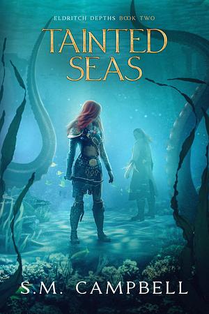 Tainted Seas by S.M. Campbell