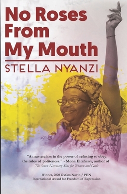 No Roses from My Mouth: Poems from Prison by Stella Nyanzi