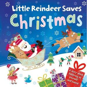 Little Reindeer Saves Christmas by Igloobooks