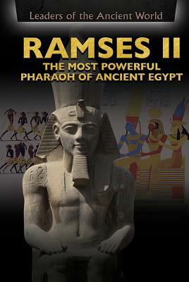 Ramses II: The Most Powerful Pharaoh of Ancient Egypt by Susanna Thomas, Beatriz Santillian