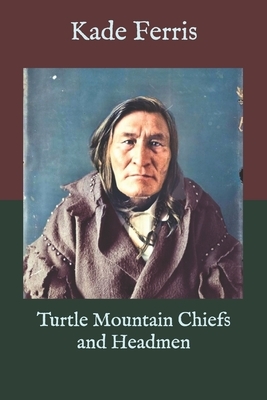 Turtle Mountain Chiefs and Headmen by Kade Ferris
