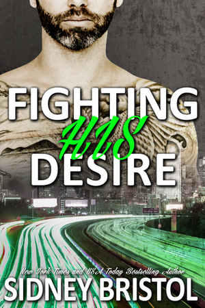Fighting His Desire by Sidney Bristol