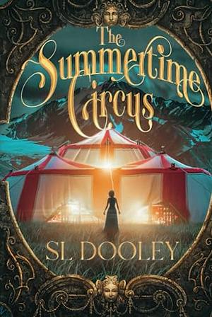 The Summertime Circus by S. L. Dooley