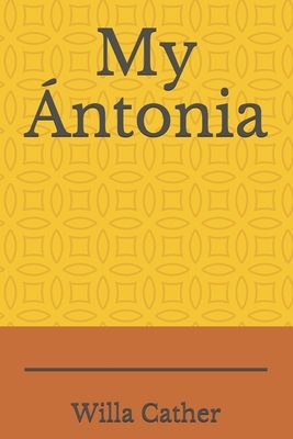 My Ántonia by Willa Cather