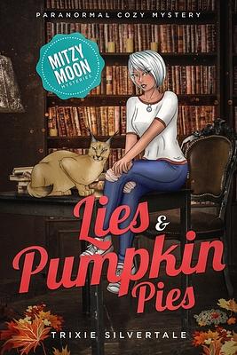 Lies and Pumpkin Pies: Paranormal Cozy Mystery by Trixie Silvertale