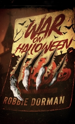 War on Halloween by Robbie Dorman