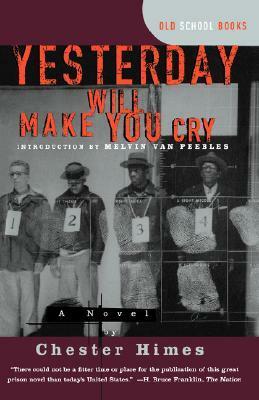Yesterday Will Make You Cry by Chester Himes