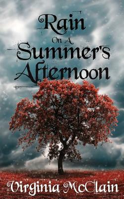 Rain on a Summer's Afternoon: A Collection of Short Stories by Virginia McClain