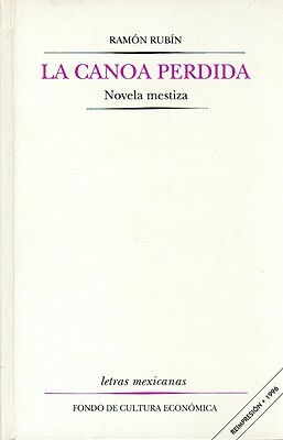 La Canoa Perdida: Novela Mestiza by Rambon Rubbin, Ramn Rub-N, Ramon Rubin
