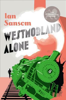 Westmorland Alone by Ian Sansom