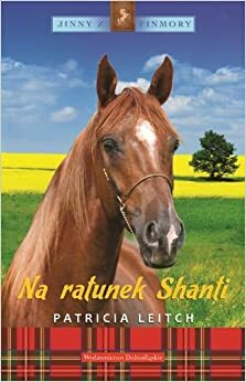 Jinny z Finmory 1 Na ratunek Shanti by Patricia Leitch