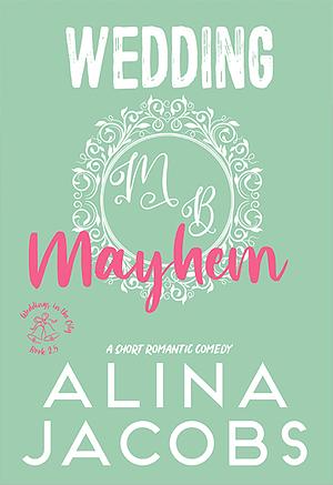 Wedding Mayhem by Alina Jacobs