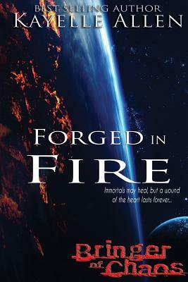 Bringer of Chaos: Forged in Fire (Marooned on a Barren World) by Kayelle Allen