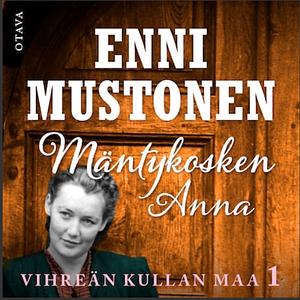 Mäntykosken Anna by Enni Mustonen