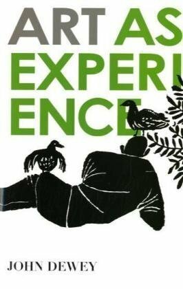 Art as Experience by John Dewey