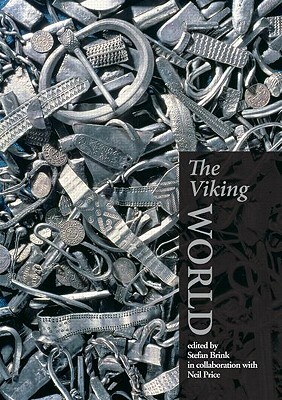 The Viking World by Stefan Brink, Neil Price