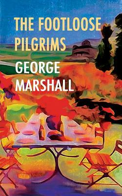 The Footloose Pilgrims by George Marshall