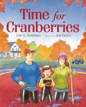 Time for Cranberries by Jed Henry, Lisl H. Detlefsen