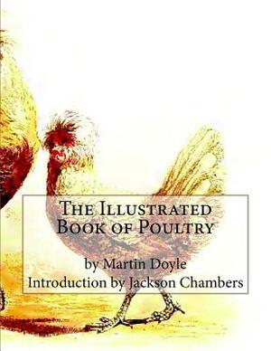 The Illustrated Book of Poultry by Martin Doyle