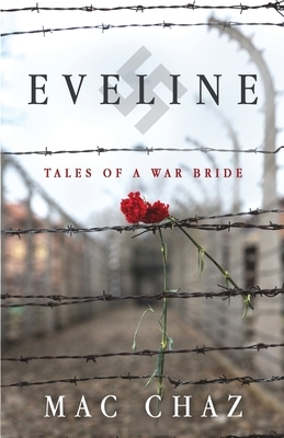 Eveline: Tales of a War Bride by Mac Chaz