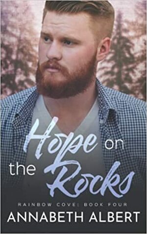 Hope on the Rocks by Annabeth Albert