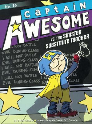 Captain Awesome vs. the Sinister Substitute Teacher by Stan Kirby