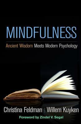 Mindfulness: Ancient Wisdom Meets Modern Psychology by Willem Kuyken, Christina Feldman