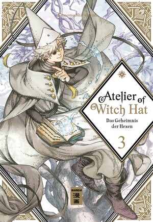 Atelier of Witch Hat 03: Das Geheimnis der Hexen by Kamome Shirahama