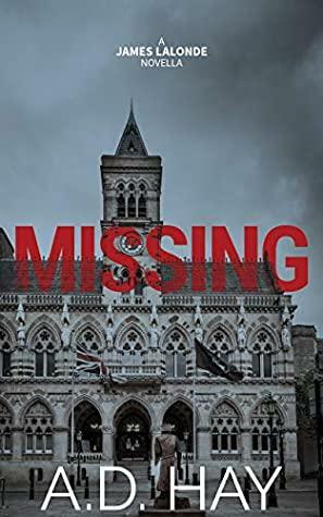 Missing: A James Lalonde Novella by A.D. Hay