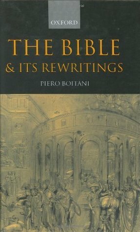 The Bible and Its Rewritings by Piero Boitani, Anita Weston