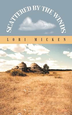 Scattered by the Winds by Lori Micken