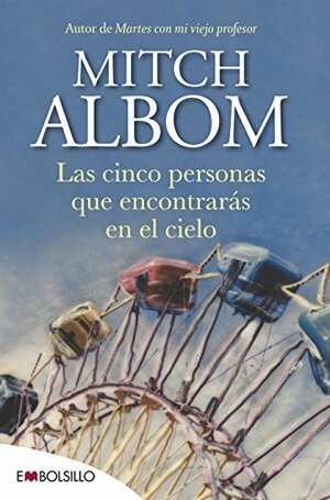 Las Cinco Personas Que Encontrarás En El Cielo by Mitch Albom